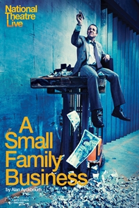 National Theatre Live: A Small Family Business National Theatre Live: A Small Family Business