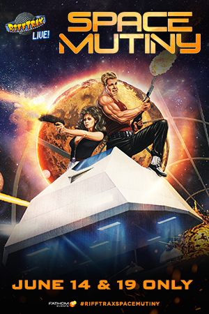 RiffTrax Live: Space Mutiny
