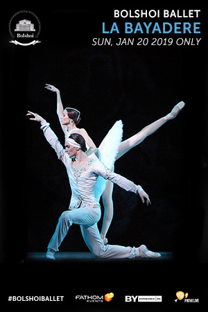 Bolshoi Ballet 2018-19 Season: La Bayadere