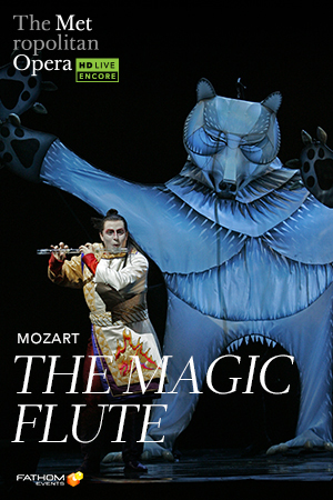 MET Opera: The Magic Flute Encore