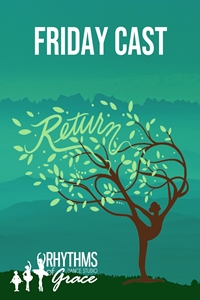 Poster of Return (Friday) by Rhythms of Grace