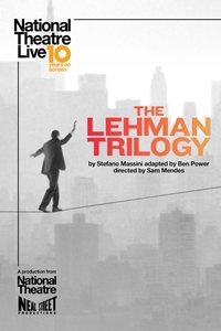 National Theatre Live: The Lehman Trilogy National Theatre Live: The Lehman Trilogy