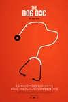 Dog Doc, The - A Documentary Film About Healing Our Best Friends Poster