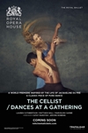 Royal Opera House: The Cellist/ Dances at a Gather Poster