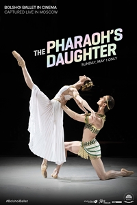 Bolshoi Ballet: The Pharaoh's Daughter Poster