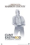 Clint Eastwood: A Cinematic Legacy - The Bridges o Poster