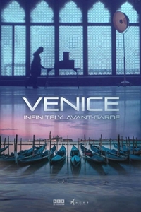 Venice: Infinitely Avant-Garde Venice: Infinitely Avant-Garde
