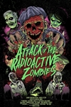 Attack of the Radioactive Zombies Poster