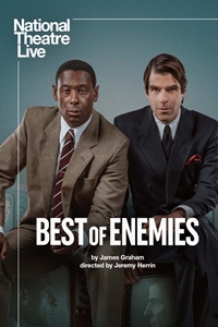 National Theatre Live: Best of Enemies National Theatre Live: Best of Enemies