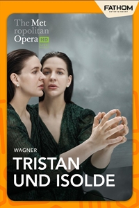 The Metropolitan Opera: Tristan und Isolde ENCORE