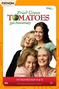 Fried Green Tomatoes 35th Anniversary